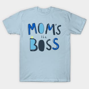 Mom's The Boss T-Shirt